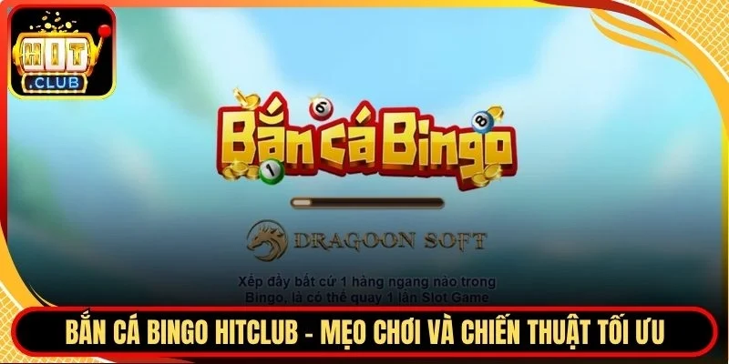 Bắn cá Bingo Hitclub